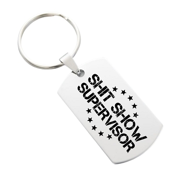 Shit Show Supervisor Keychain Funny Boss Gift Stainless Steel Personalized Back
